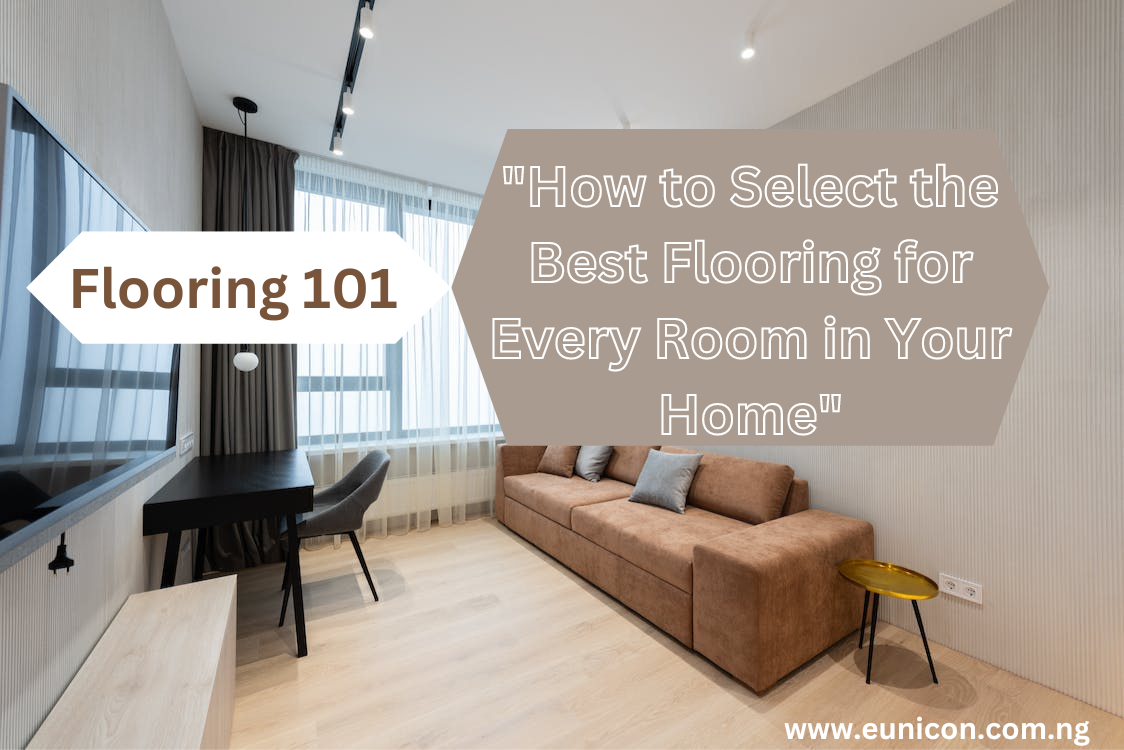 How to Select the Best Flooring for Every Room in Your Home – Eunicon ...